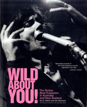 Wild About You!: The Sixties Beat Explosion in Australia and New Zealand