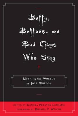 Buffy, Ballads, and Bad Guys Who Sing: Music in the Worlds of Joss Whedon