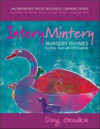Intery Mintery Volume 1: Nursery Rhymes for Body, Voice and Orff Ensemble