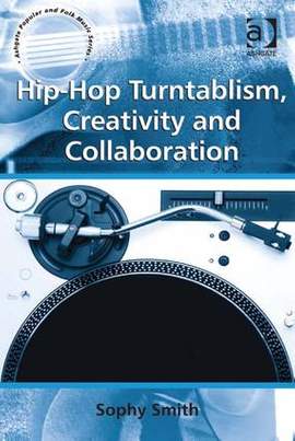 Hip-Hop Turntablism, Creativity and Collaboration