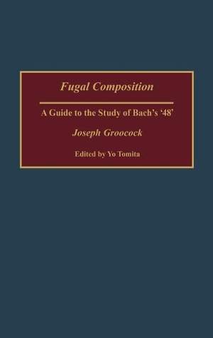 Fugal Composition: A Guide to the Study of Bach's '48'
