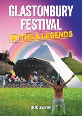 Glastonbury Festival Myths and Legends