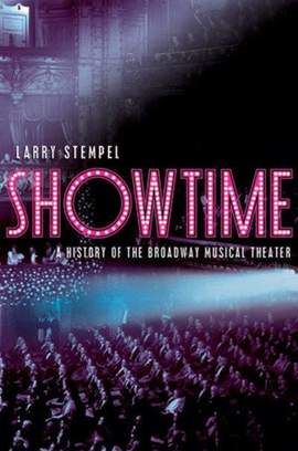 Showtime: A History of the Broadway Musical Theater
