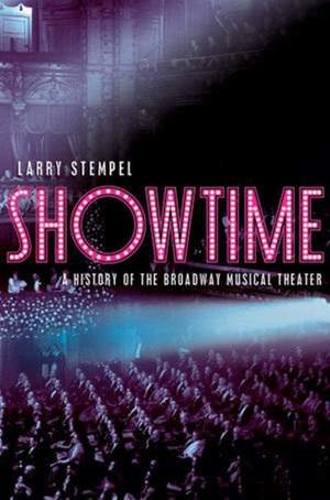 Showtime: A History of the Broadway Musical Theater