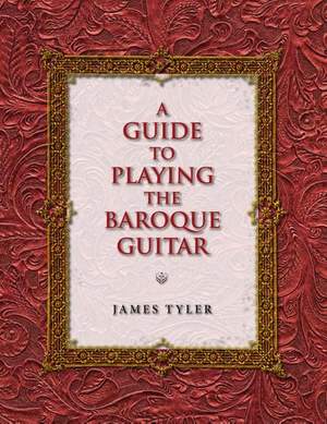 A Guide to Playing the Baroque Guitar