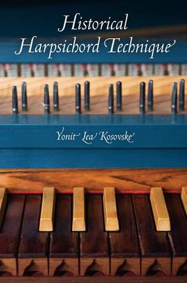 Historical Harpsichord Technique: Developing La Douceur Du Toucher