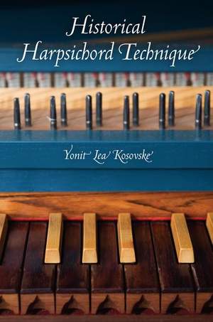 Historical Harpsichord Technique: Developing La Douceur Du Toucher