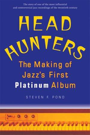 Head Hunters: The Making of Jazz's First Platinum Album