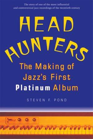 Head Hunters: The Making of Jazz's First Platinum Album