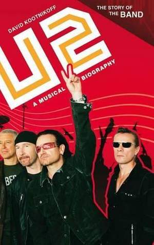 U2: A Musical Biography