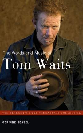 The Words and Music of Tom Waits