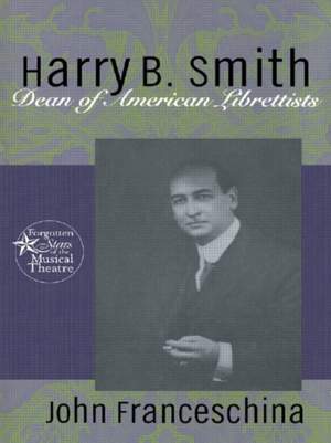 Harry B. Smith: Dean of American Librettists