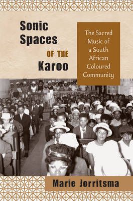 Sonic Spaces of the Karoo: The Sacred Music of a South African Coloured Community
