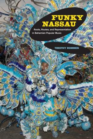 Funky Nassau: Roots, Routes, and Representation in Bahamian Popular Music