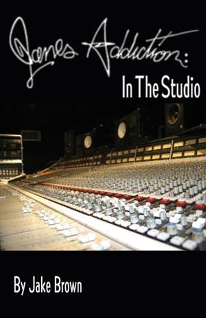 Jane's Addiction: In The Studio