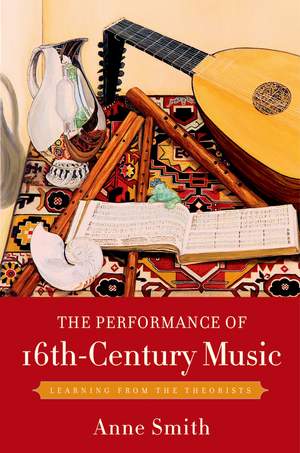 The Performance of 16th-Century Music: Learning from the Theorists Product Image