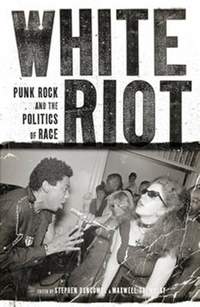 White Riot: Punk Rock and the Politics of Race