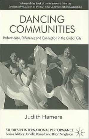 Dancing Communities: Performance, Difference and Connection in the Global City
