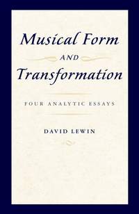 Musical Form and Transformation: Four Analytic Essays
