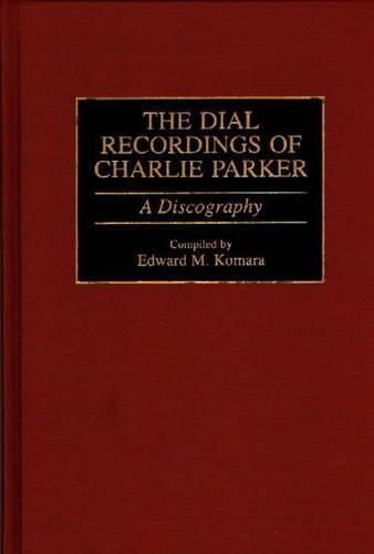 The Dial Recordings of Charlie Parker: A Discography