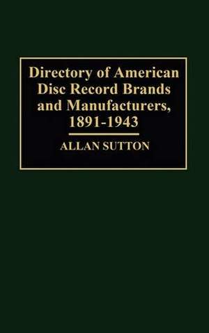 Directory of American Disc Record Brands and Manufacturers, 1891-1943