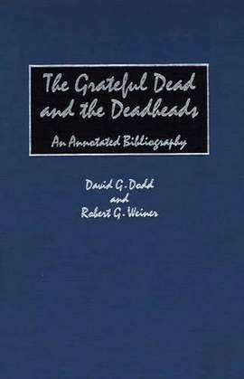 The Grateful Dead and the Deadheads: An Annotated Bibliography