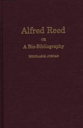 Alfred Reed: A Bio-Bibliography