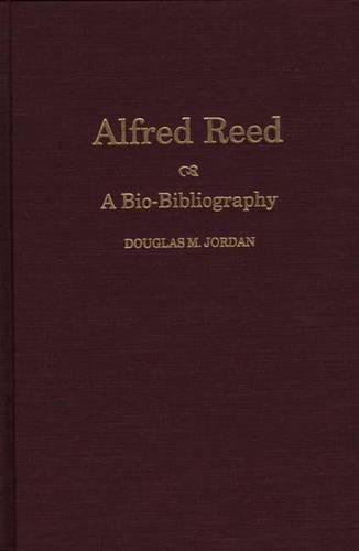Alfred Reed: A Bio-Bibliography