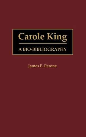 Carole King: A Bio-Bibliography