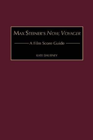Max Steiner's Now, Voyager: A Film Score Guide