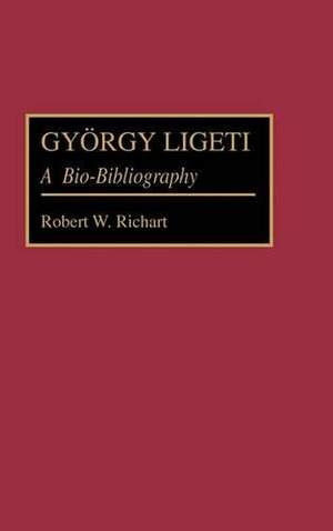 Gyorgy Ligeti: A Bio-Bibliography