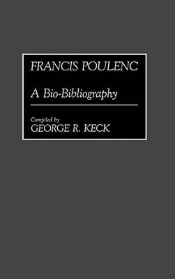 Francis Poulenc: A Bio-Bibliography