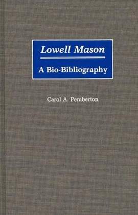 Lowell Mason: A Bio-Bibliography