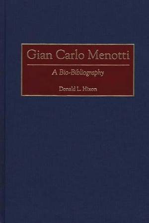 Gian Carlo Menotti: A Bio-Bibliography
