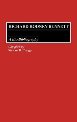 Richard Rodney Bennett: A Bio-Bibliography