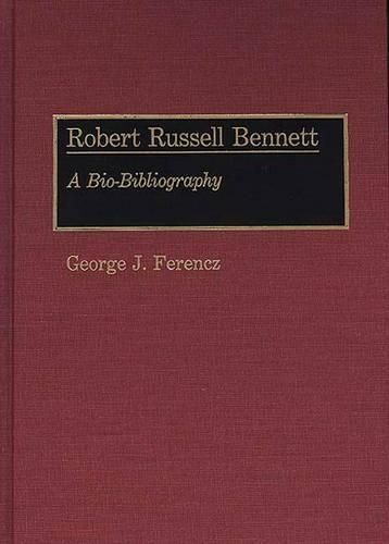 Robert Russell Bennett: A Bio-Bibliography