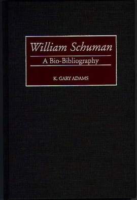 William Schuman: A Bio-Bibliography