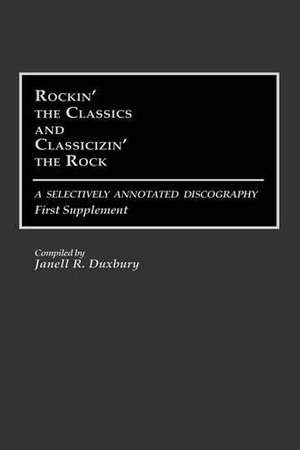 Rockin' the Classics and Classicizin' the Rock: A Selectively Annotated Discography; First Supplement