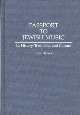 Passport to Jewish Music: Its History, Traditions, and Culture