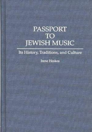 Passport to Jewish Music: Its History, Traditions, and Culture