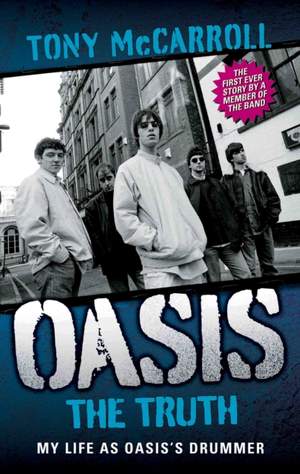 Oasis the Truth: My Life as Oasis's Drummer Product Image