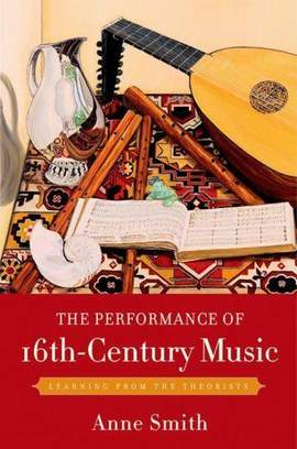 The Performance of 16th-Century Music: Learning from the Theorists