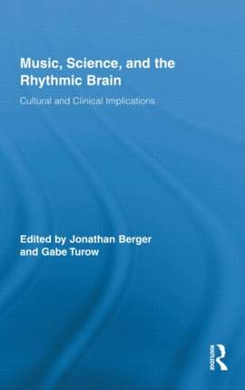 Music, Science, and the Rhythmic Brain: Cultural and Clinical Implications