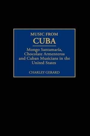 Music from Cuba: Mongo Santamaria, Chocolate Armenteros, and Other Stateside Cuban Musicians