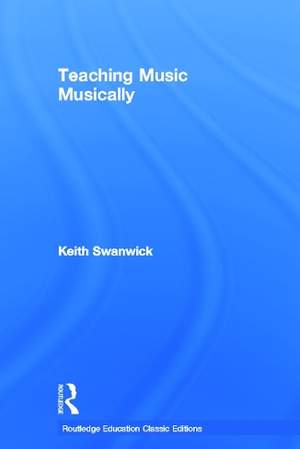 Teaching Music Musically (Classic Edition)