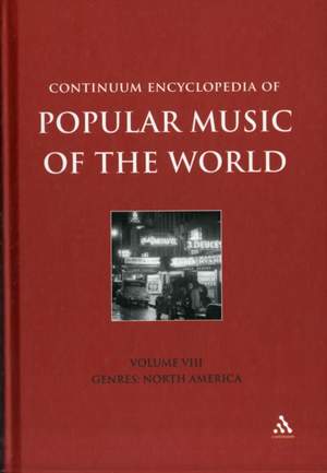 Continuum Encyclopedia of Popular Music of the World Volume 8: Genres: North America