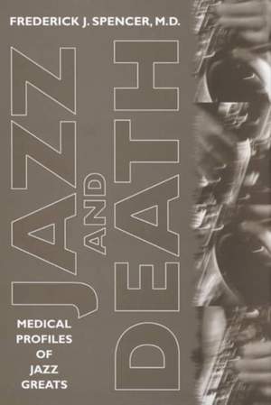 Jazz and Death: Medical Profiles of Jazz Greats