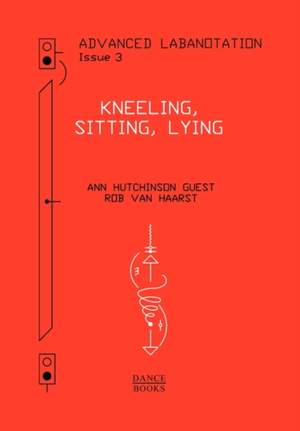 Advanced Labanotation, Volume 1, Part 3: Kneeling, Sitting, Lying