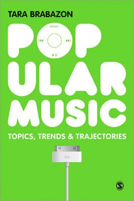 Popular Music: Topics, Trends & Trajectories