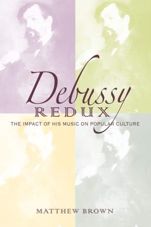 Debussy Redux: The Impact of His Music on Popular Culture